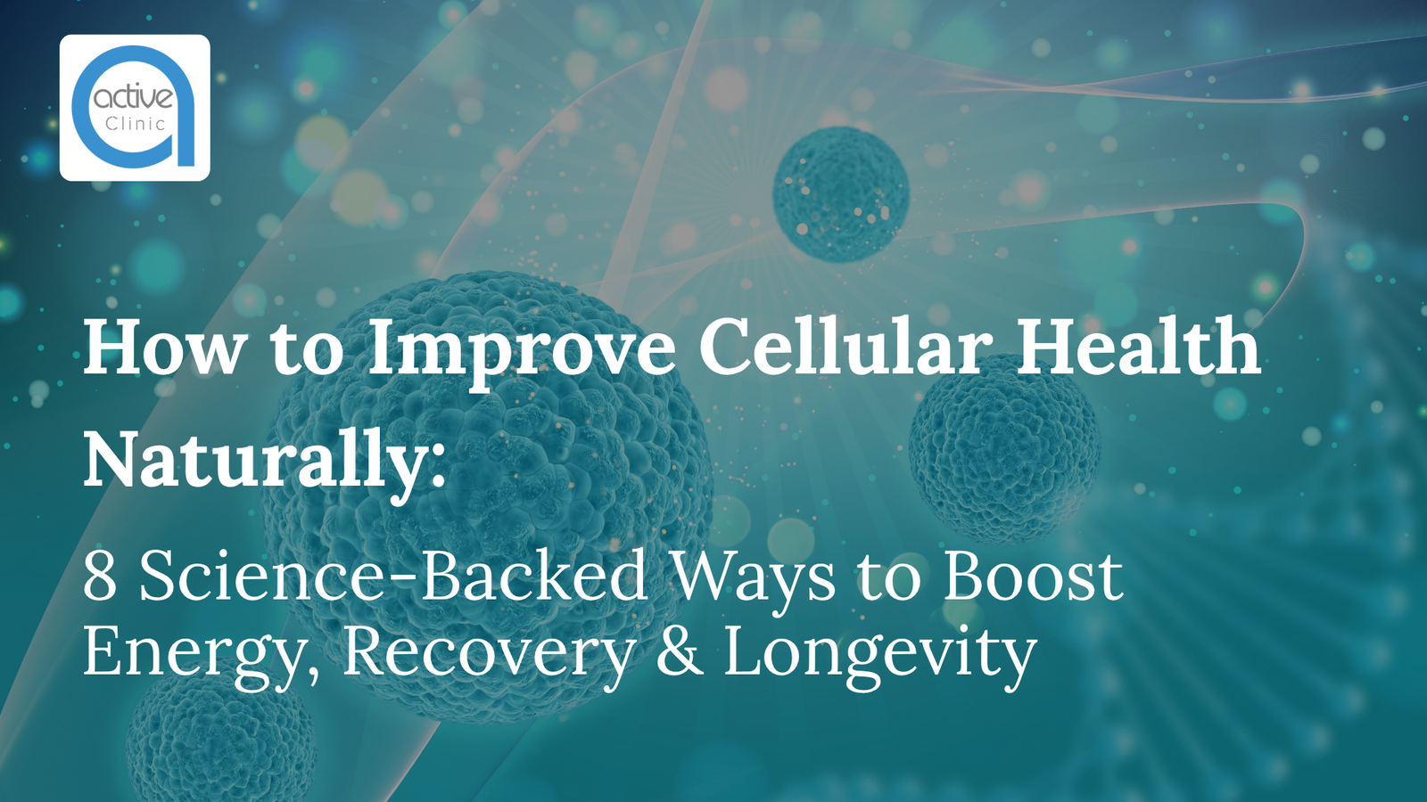 How to Improve Cellular Health Naturally